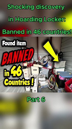 Part 6: Shocking discovery in Hoarding Locker Banned in 46 countries!