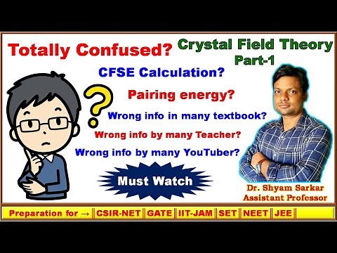 CFSE Calculation:Crystal Field Theory, Pairing Energy, High-Low Spin Complex, Spectrochemical Series