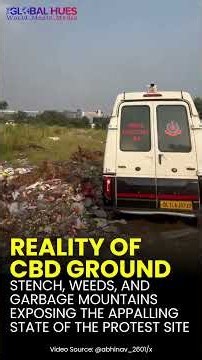 ​Reality of #cbdground How Can Citizens #protest Amid Heaps of #garbage #indianpolitics #cjpprotest