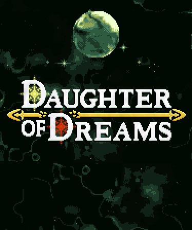 Daughter of Dreams: Chapter One by Cloaked Games