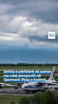 Serbia e përfshirë në sulmin rus ndaj aeroportit në Gjermani! Pista e hetimit