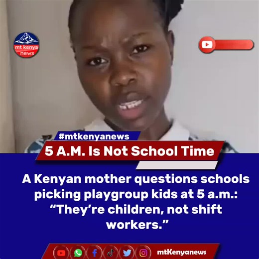 5 A.M. Is Not School Time A Kenyan mother questions schools picking playgroup kids at 5 a.m.: “They’re children, not shift workers.” #MtKenyaNews #newsupdates #fypppppppppppppppppppppppp