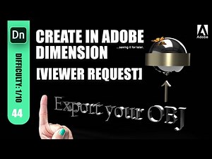 44 || Exporting your model || OBJ || LEARN ADOBE DIMENSION || Viewer Request Video