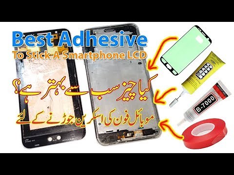 The Best Adhesive to Stick Smartphones LCD Screen