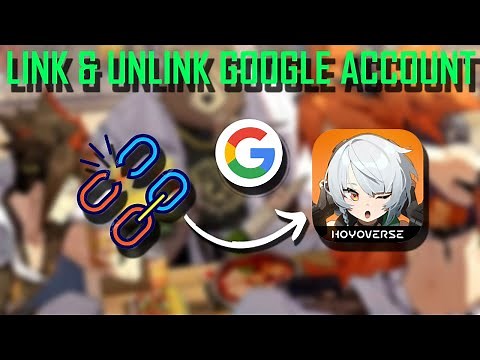 How To Link and Unlink Google Account on Zenless Zone Zero