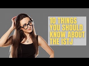 10 Things You Should Know About the ISTJ Personality Type