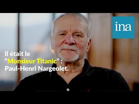 Who was Paul-Henri Nargeolet, world expert on the Titanic? | INA Archive