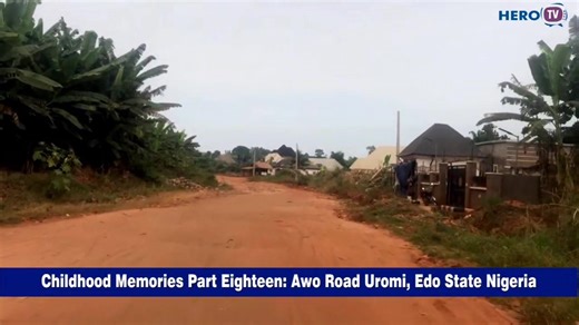 Awo Road, Uromi Esan North East Local Government Area of Edo State Nigeria. This video is an impetration by one of our followers. #childhoodmemories on Hero TV stay tuned for more videos. | Hero TV