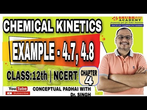 CLASS 12th | CHEMICAL KINETICS | EXAMPLE 4.7, 4.8 | NCERT