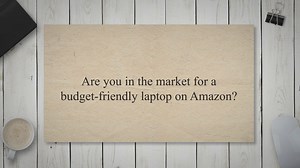 26 Things to Consider Before Buying a Cheap Laptop on Amazon