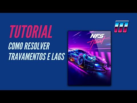 TUTORIAL - Como Resolver Travamentos E Lag No Need For Speed Heat (NFS HEAT) PC