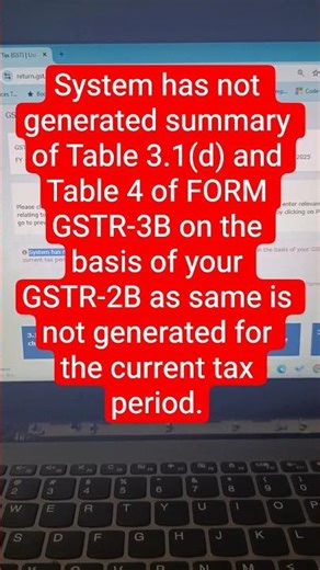System has not generated summary of Table 3.1(d) and Table 4 of FORM GSTR-3B on the basis of your 2B
