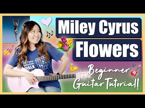 Flowers 💐 Miley Cyrus Beginner Guitar Lesson Tutorial EASY [ Chords | Strumming | Play-Along Cover ]