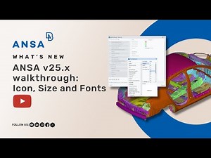 ANSA v25.x walkthrough: Icon, Size and Fonts