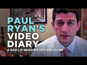"Paul Ryan's Video Diary" — A Bad Lip Reading of Paul Ryan
