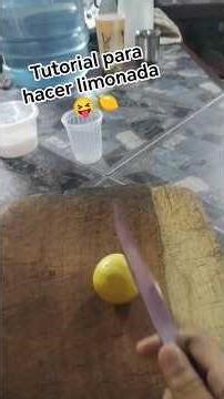 Tutorial para hacer limonada