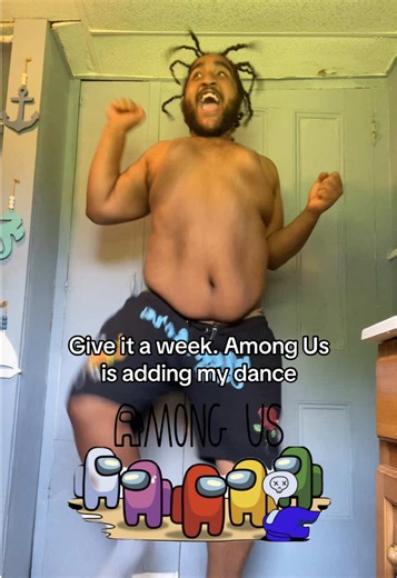Give it a week. Among Us is adding my dance 😭🥀✌🏾 #amongus #amongusvideo #funny #stealabrainrot #fyp