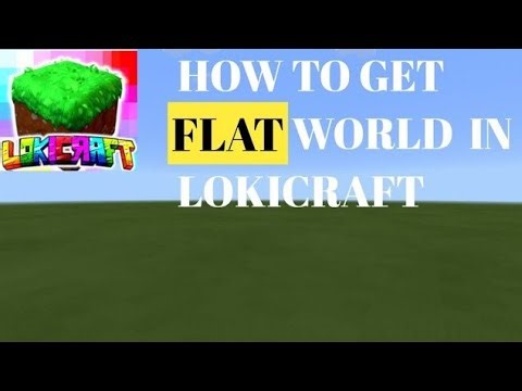 How to Create flat world in Lokicraft 