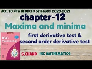 Maxima and minima | first derivative test | second order derivative test | class12 | Isc | s chand