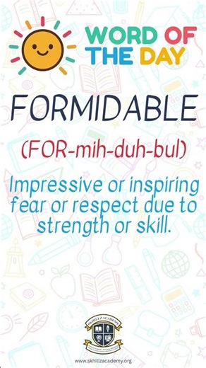 Word of the Day: Formidable (FOR-mih-duh-bul)