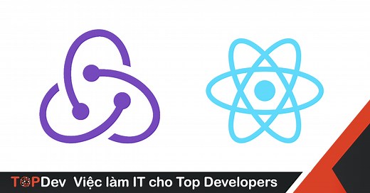 Redux là gì? Hiểu rõ cơ bản cách dùng Redux | TopDev
