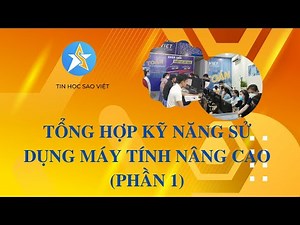 Hướng Dẫn Tự Học Máy Tính Tại Nhà - Tổng Hợp Kỹ Năng Sử Dụng Máy Vi Tính Nâng Cao (Phần 1)