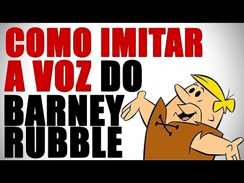 Como imitar a voz do Barney Rubble dos Flintstones - Voice Lab