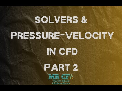 Session 4: Advanced CFD Solvers & Pressure-Velocity Coupling Masterclass | Part 2