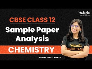 CBSE Class 12 Sample Paper Analysis | Chemistry | Anubha Ma'am | Vedantu Math
