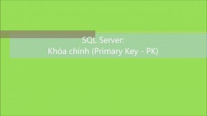 SQL Server: Primary Key (Khóa chính)