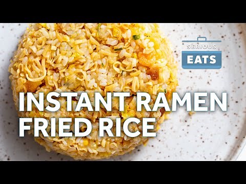 Instant Ramen Fried Rice | Serious Eats at Home