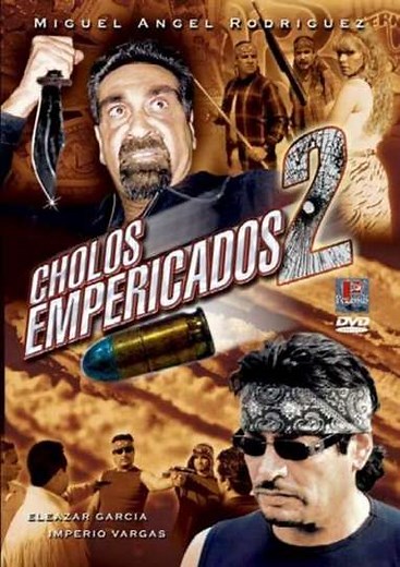 Cholos empericados II (2006) - Movie