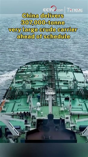 China delivers 307,000-tonne very large crude carrier ahead of schedule