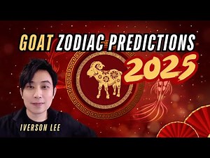 2025 Zodiac Signs Predictions: Goat [Iverson Lee]
