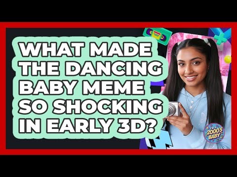 What Made The Dancing Baby Meme So Shocking In Early 3D? - I'm a 2000s Baby