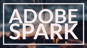 How do you create stunning visual content for free? Adobe Spark is how. - Educational Enhancement
