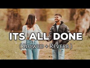 It's All Done - (Slowed+Reverb) | Harnoor | Yeah Proof | New Punjabi song 2021 |SlowFeel |
