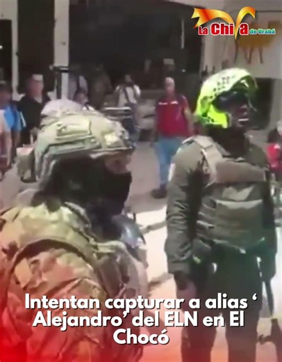 Policía y Ejército intentan capturar a alias ‘Alejandro’ del #ELN en El Carmen de Atrato, #Chocó