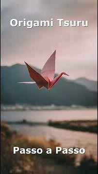Como Fazer Origami Tsuru Passo a Passo