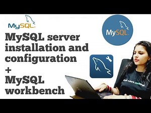 MySQL server installation and MySql workbench setup