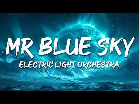 Electric Light Orchestra - Mr Blue Sky (Lyrics)