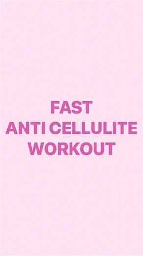 Fast Anti Cellulite Workout