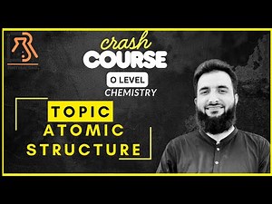 DAY 1 | CRASH COURSE | ATOMIC STRUCTURE | O LEVEL | IGCSE