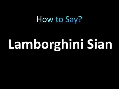 How to Pronounce Lamborghini Sian