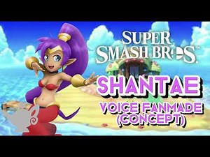 Shantae Fan-made Voice Clips (Concept) | Super Smash Bros Ultimate
