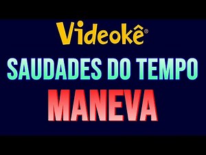 Videokê - Maneva - Saudades Do Tempo - 16233
