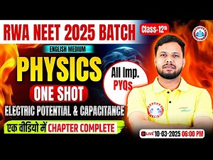 NEET 2025 Physics | NEET Physics Electric Potential and Capacitance One Shot | Physics PYQs For NEET
