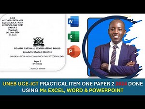 Final UNEB ICT Practical Paper 8402 2024 Item One Fully Attempted NEW CURRICULUM