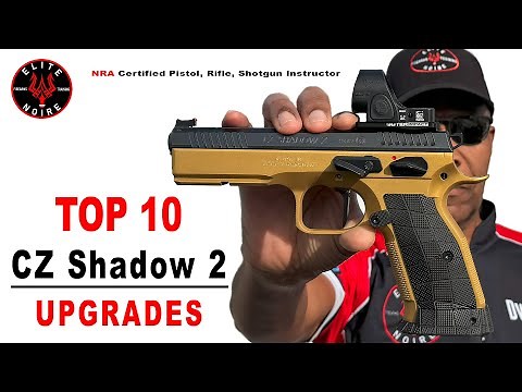 "Top 10" CZ Shadow 2 Upgrades - Elite Noire Firearms Academy - Dwight Mitchell