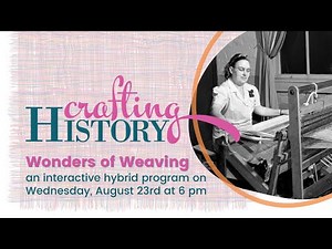 Crafting History: Wonders of Weaving